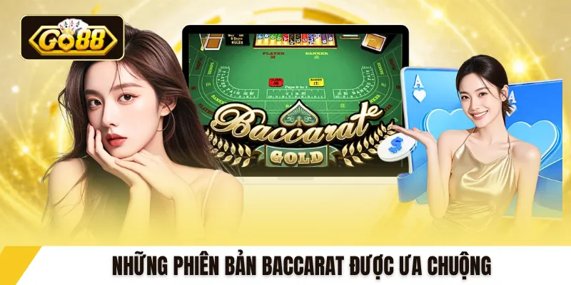 Những phiên bản baccarat được ưa chuộng 