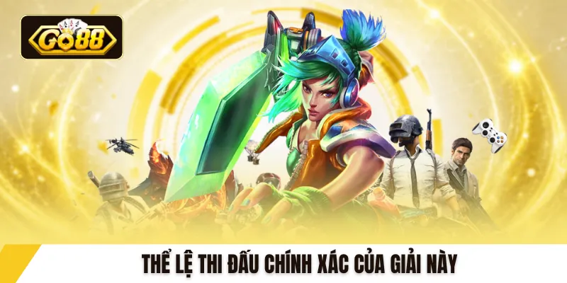 Thể lệ thi đấu chính xác của giải này